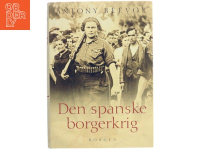 Den spanske borgerkrig 1936-1939 af Antony Beevor (Bog)