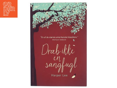 Dræb ikke en sangfugl af Harper Lee (Bog)