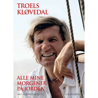 Alle Mine Morgener På Jorden - Mit Autodidakte Liv - Indbundet - Biografier &...