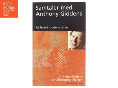 Samtaler med Anthony Giddens : at forstå moderniteten (Bog)