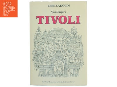 Vandring i Tivoli af Ebbe Sadolin (Bog) fra Selskabet Bogvennerne/C.A. Reitze...