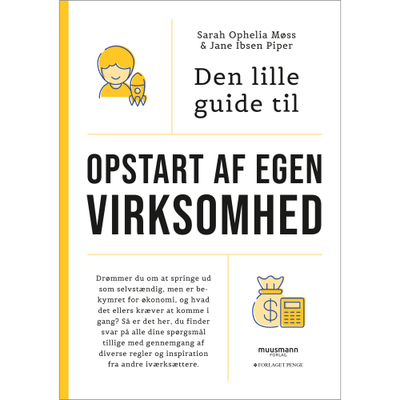 Den Lille Guide Til Opstart Af Egen Virksomhed - Hæftet - Management & Erhver...