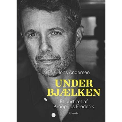 Under Bjælken - Et Portræt Af Kronprins Frederik - Indbundet - Biografier & E...