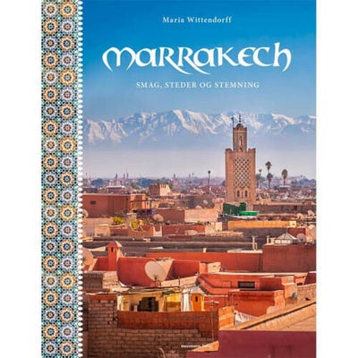 Marrakech - Smag, Steder Og Stemning - Indbundet - Kogebøger & Gastronomi Hos...