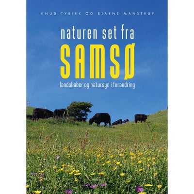 Naturen Set Fra Samsø - Landskaber Og Natursyn i Forandring - Hardback - Dyr ...