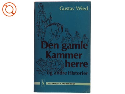 Den gamle Kammerherre og andre Historier af Gustav Wied (bog) fra Gyldendals