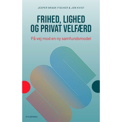 Frihed, Lighed Og Privat Velfærd - Hæftet - Samfund & Historie Hos Coop